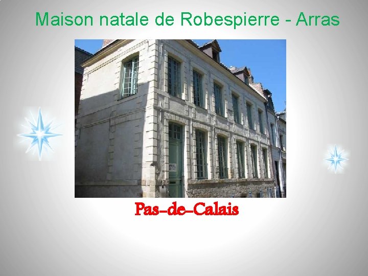 Maison natale de Robespierre - Arras Pas-de-Calais 