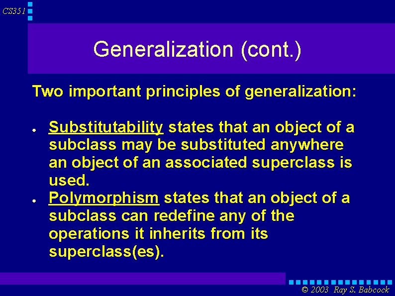 CS 351 Generalization (cont. ) Two important principles of generalization: ● ● Substitutability states