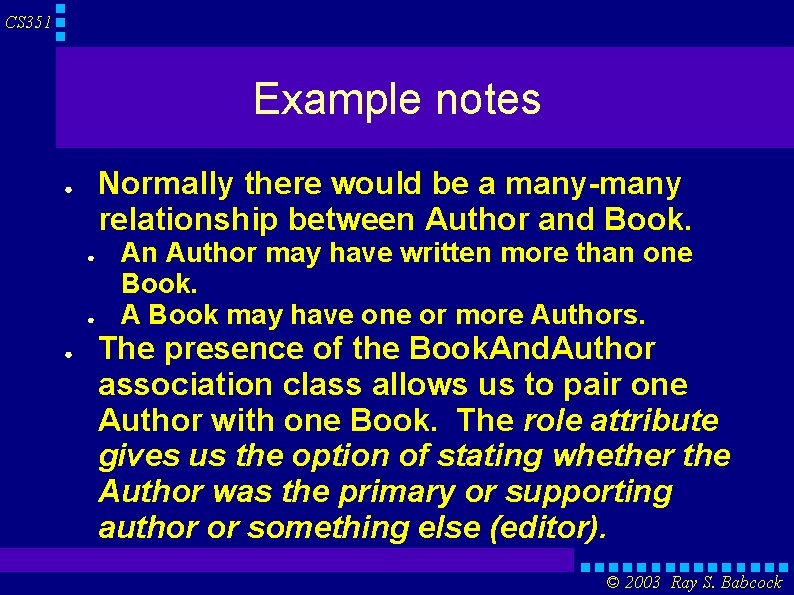 CS 351 Example notes Normally there would be a many-many relationship between Author and