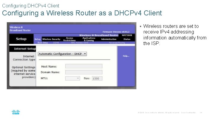 Configuring DHCPv 4 Client Configuring a Wireless Router as a DHCPv 4 Client §