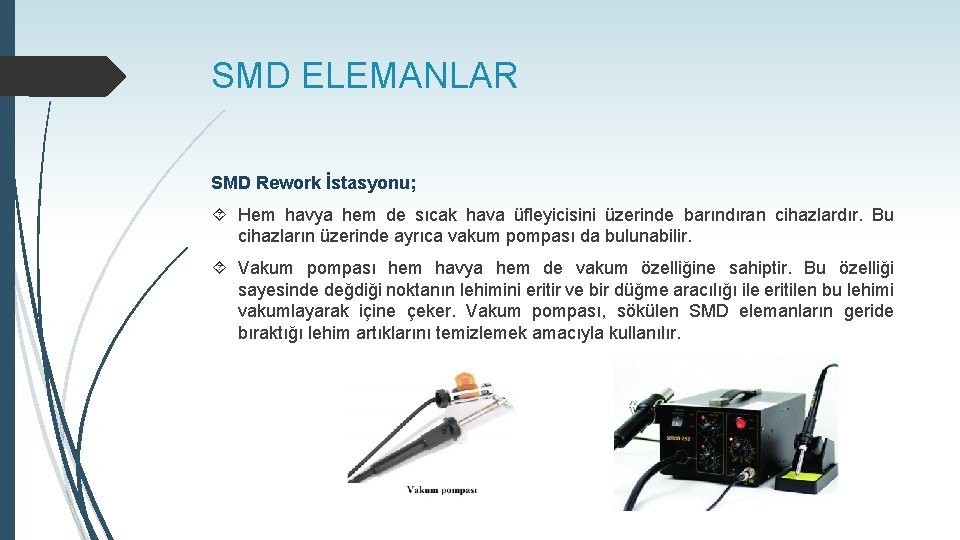 SMD ELEMANLAR SMD Rework İstasyonu; Hem havya hem de sıcak hava üfleyicisini üzerinde barındıran