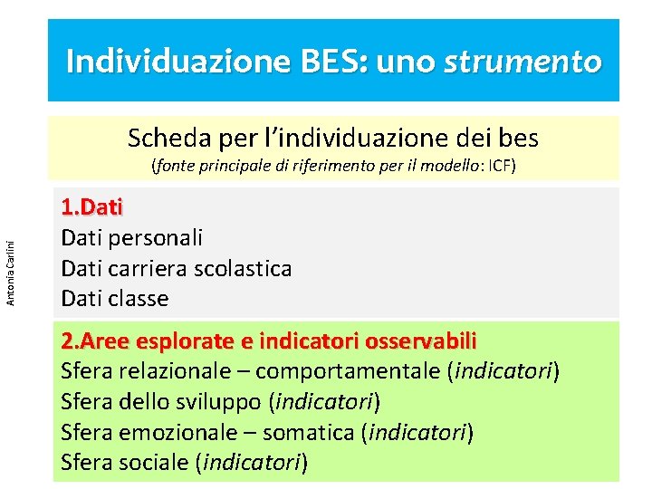 Individuazione BES: uno strumento Scheda per l’individuazione dei bes Antonia Carlini (fonte principale di