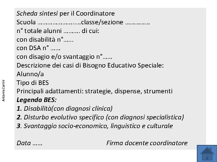 Antonia Carlini Scheda sintesi per il Coordinatore Scuola …………………. . …classe/sezione …………… n° totale