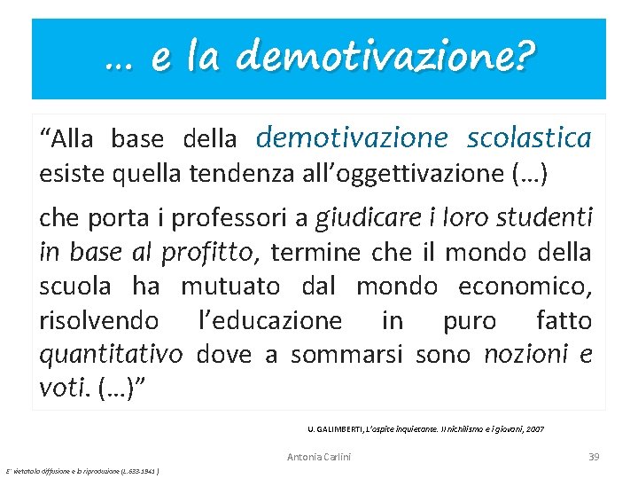 … e la demotivazione? “Alla base della demotivazione scolastica esiste quella tendenza all’oggettivazione (…)