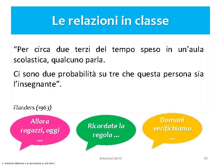 Le relazioni in classe “Per circa due terzi del tempo speso in un’aula scolastica,