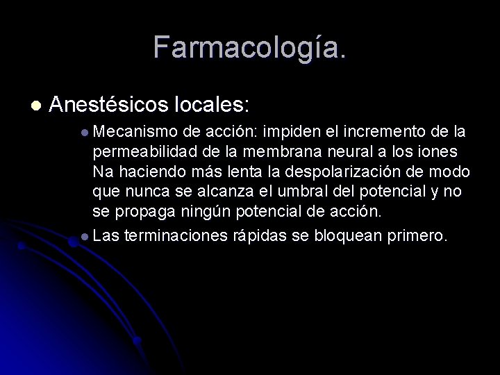 Farmacología. l Anestésicos locales: l Mecanismo de acción: impiden el incremento de la permeabilidad