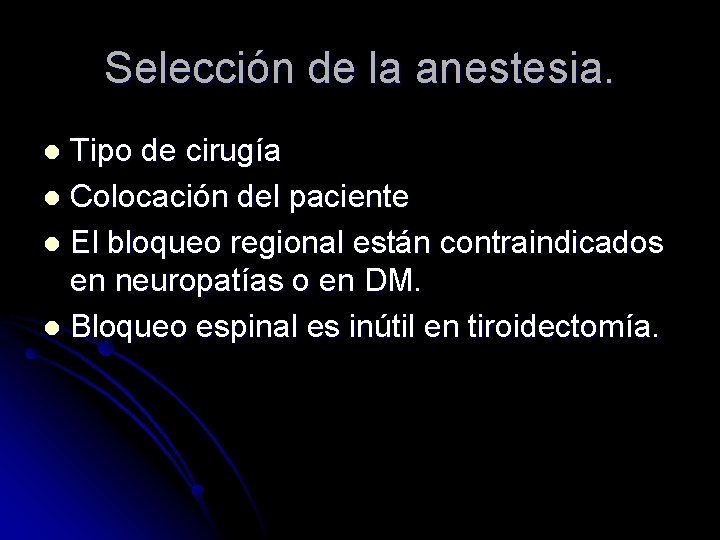 Selección de la anestesia. Tipo de cirugía l Colocación del paciente l El bloqueo