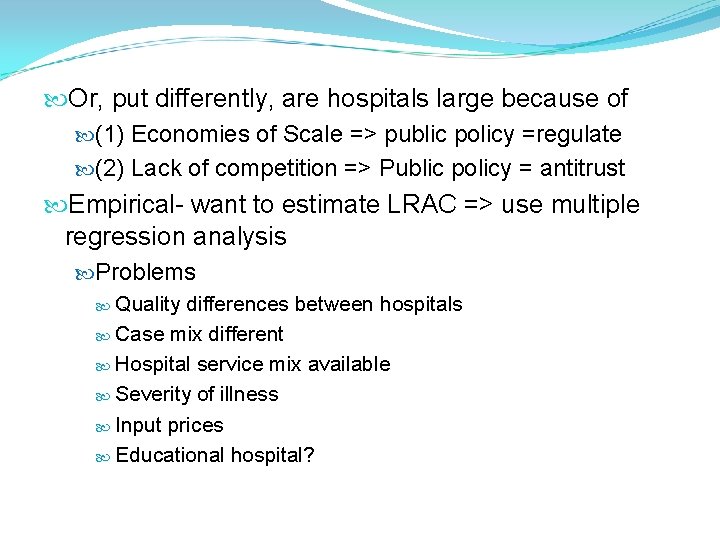 Or, put differently, are hospitals large because of (1) Economies of Scale => Or, put differently, are hospitals large because of (1) Economies of Scale =>