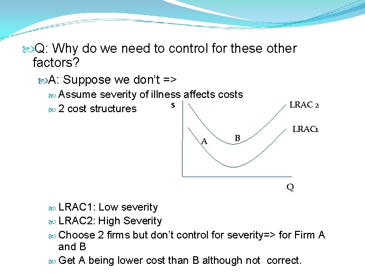 Q: Why do we need to control for these other factors? A: Suppose Q: Why do we need to control for these other factors? A: Suppose