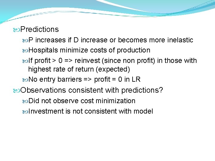 Predictions P increases if D increase or becomes more inelastic Hospitals minimize costs Predictions P increases if D increase or becomes more inelastic Hospitals minimize costs