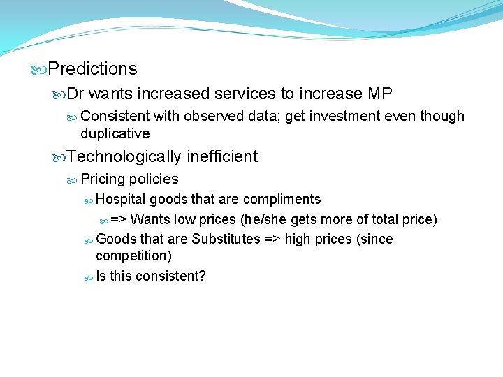 Predictions Dr wants increased services to increase MP Consistent with observed data; get Predictions Dr wants increased services to increase MP Consistent with observed data; get