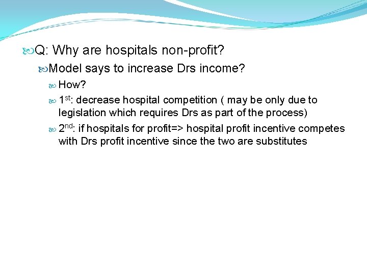 Q: Why are hospitals non-profit? Model says to increase Drs income? How? 1 Q: Why are hospitals non-profit? Model says to increase Drs income? How? 1