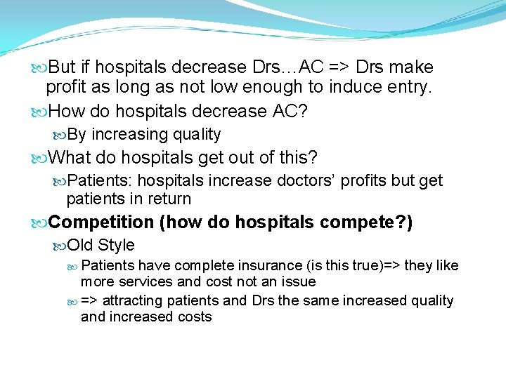 But if hospitals decrease Drs…AC => Drs make profit as long as not But if hospitals decrease Drs…AC => Drs make profit as long as not