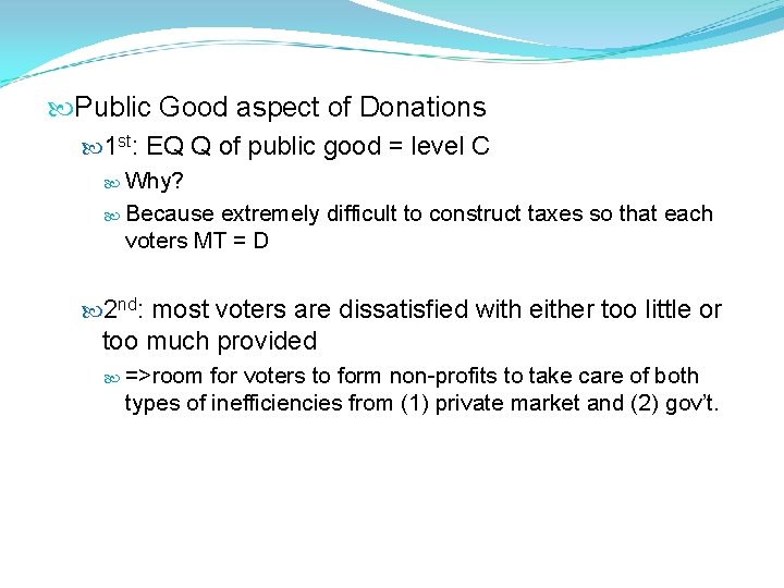 Public Good aspect of Donations 1 st: EQ Q of public good = Public Good aspect of Donations 1 st: EQ Q of public good =