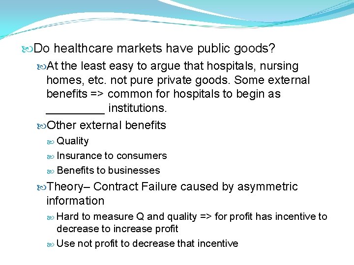 Do healthcare markets have public goods? At the least easy to argue that Do healthcare markets have public goods? At the least easy to argue that