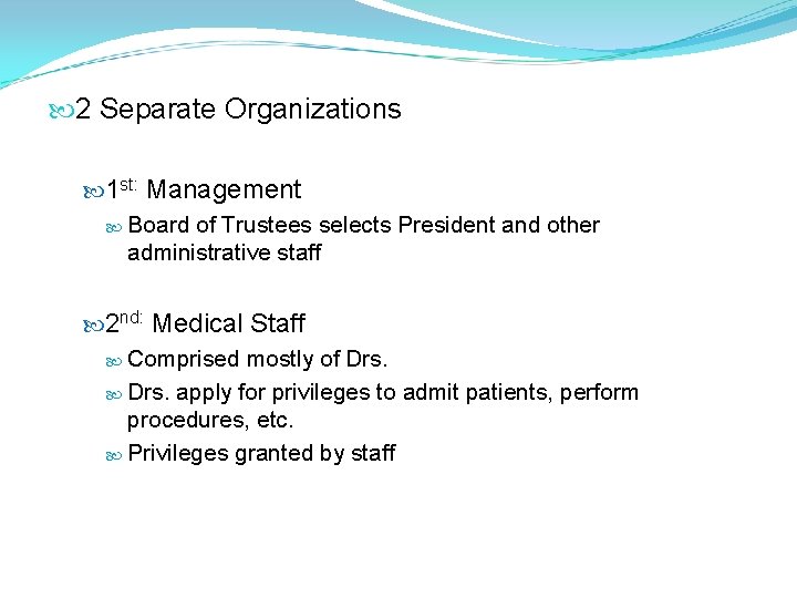 2 Separate Organizations 1 st: Management Board of Trustees selects President and other 2 Separate Organizations 1 st: Management Board of Trustees selects President and other