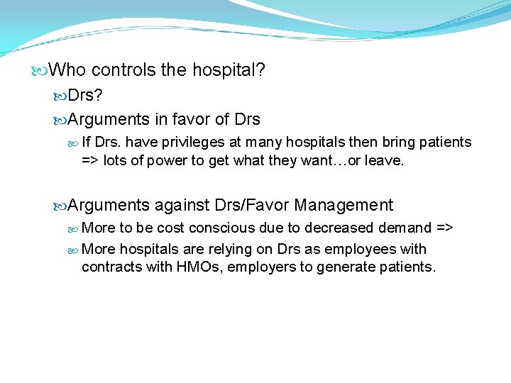 Who controls the hospital? Drs? Arguments in favor of Drs If Drs. have Who controls the hospital? Drs? Arguments in favor of Drs If Drs. have