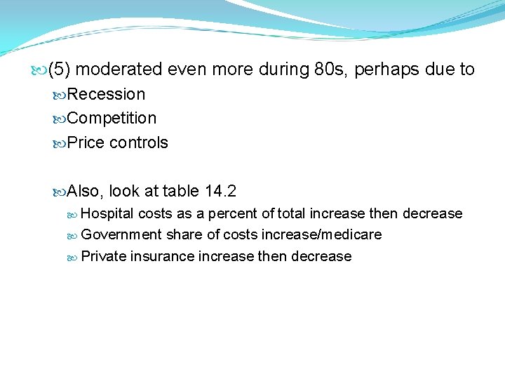 (5) moderated even more during 80 s, perhaps due to Recession Competition Price (5) moderated even more during 80 s, perhaps due to Recession Competition Price