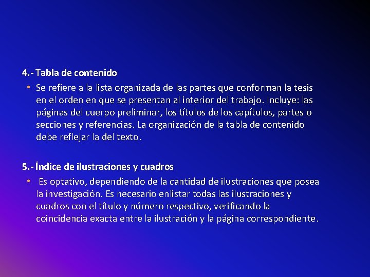 4. - Tabla de contenido • Se refiere a la lista organizada de las