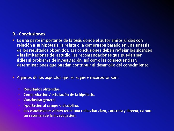 9. - Conclusiones • Es una parte importante de la tesis donde el autor