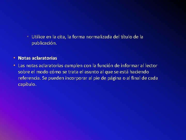  • Utilice en la cita, la forma normalizada del título de la publicación.