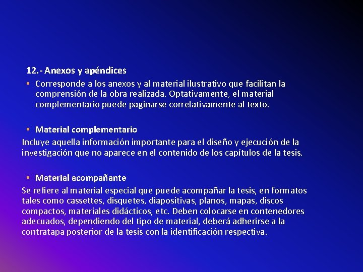 12. - Anexos y apéndices • Corresponde a los anexos y al material ilustrativo