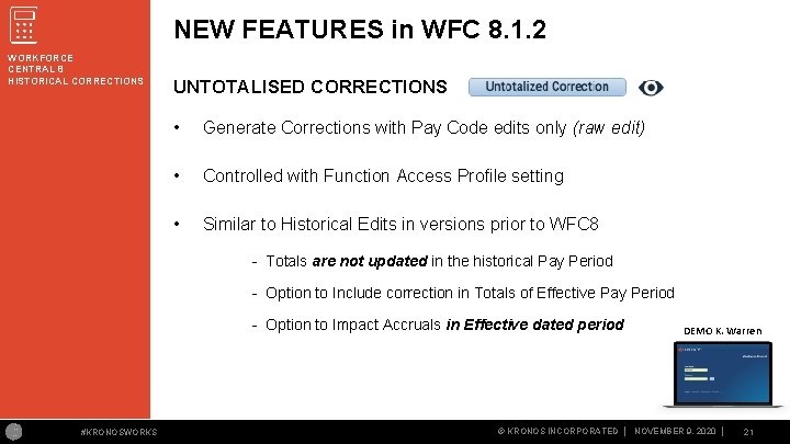 NEW FEATURES in WFC 8. 1. 2 WORKFORCE CENTRAL 8 HISTORICAL CORRECTIONS UNTOTALISED CORRECTIONS