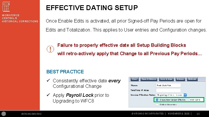 EFFECTIVE DATING SETUP WORKFORCE CENTRAL 8 HISTORICAL CORRECTIONS Once Enable Edits is activated, all