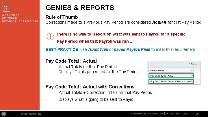 GENIES & REPORTS WORKFORCE CENTRAL 8 HISTORICAL CORRECTIONS Rule of Thumb Corrections made to