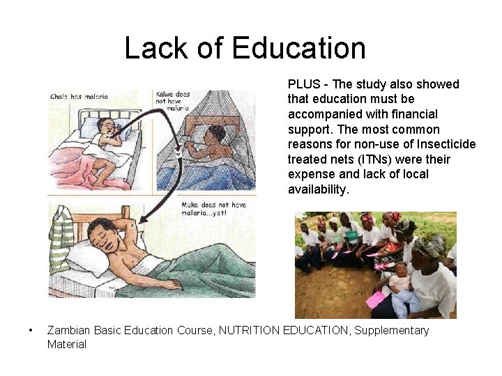 Lack of Education PLUS - The study also showed Education is vital to malaria