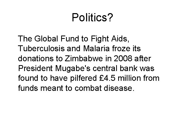 Politics? The Global Fund to Fight Aids, Tuberculosis and Malaria froze its donations to