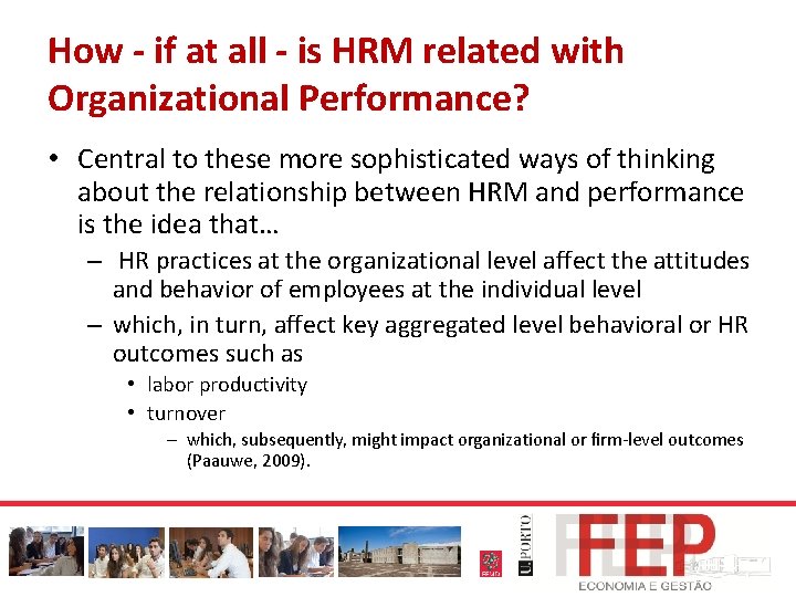 How - if at all - is HRM related with Organizational Performance? • Central