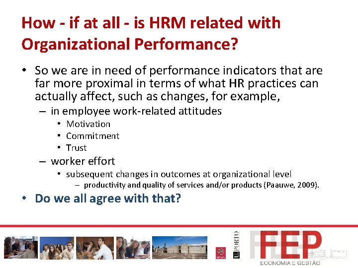How - if at all - is HRM related with Organizational Performance? • So