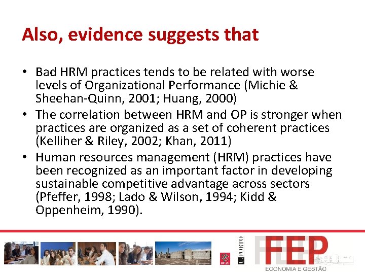 Also, evidence suggests that • Bad HRM practices tends to be related with worse