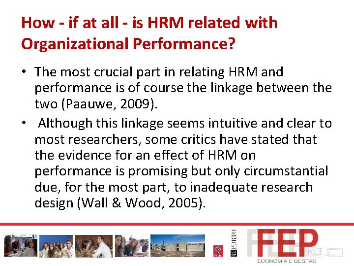 How - if at all - is HRM related with Organizational Performance? • The