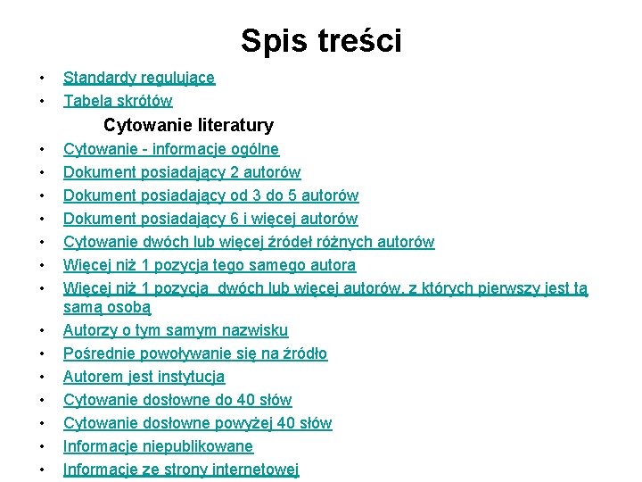 Spis treści • • Standardy regulujące Tabela skrótów Cytowanie literatury • • • •