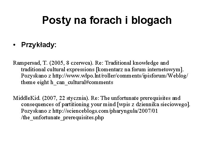 Posty na forach i blogach • Przykłady: Rampersad, T. (2005, 8 czerwca). Re: Traditional