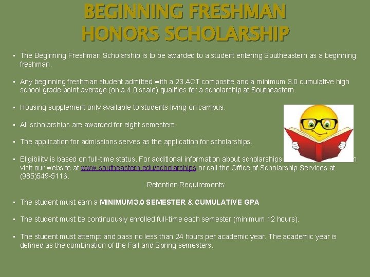 BEGINNING FRESHMAN HONORS SCHOLARSHIP • The Beginning Freshman Scholarship is to be awarded to