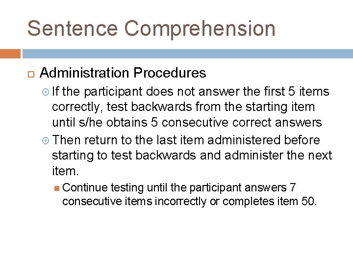 Sentence Comprehension Administration Procedures If the participant does not answer the first 5 items