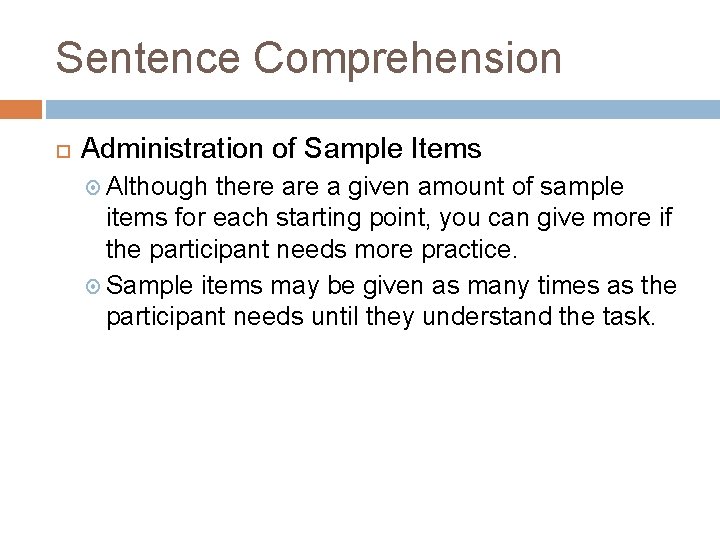 Sentence Comprehension Administration of Sample Items Although there a given amount of sample items