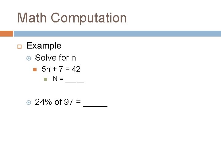 Math Computation Example Solve for n 5 n + 7 = 42 N =