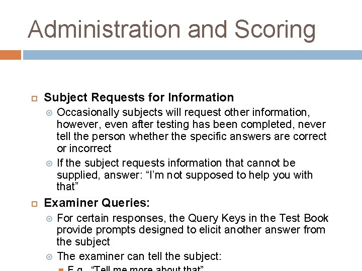 Administration and Scoring Subject Requests for Information Occasionally subjects will request other information, however,