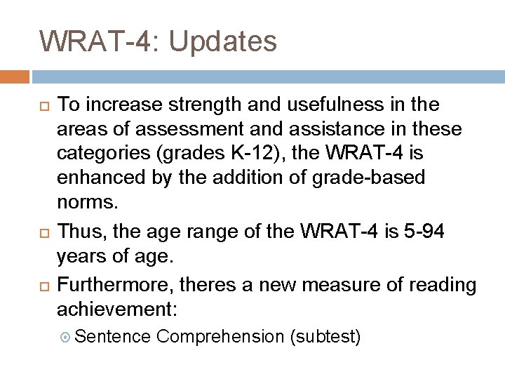 WRAT-4: Updates To increase strength and usefulness in the areas of assessment and assistance