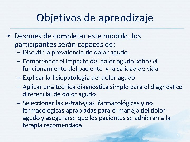 Objetivos de aprendizaje • Después de completar este módulo, los participantes serán capaces de: