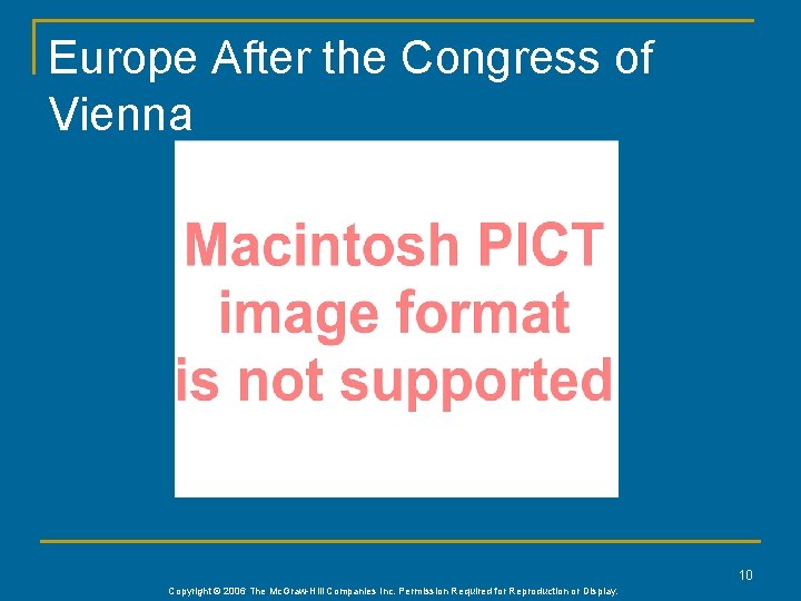 Europe After the Congress of Vienna 10 Copyright © 2006 The Mc. Graw-Hill Companies