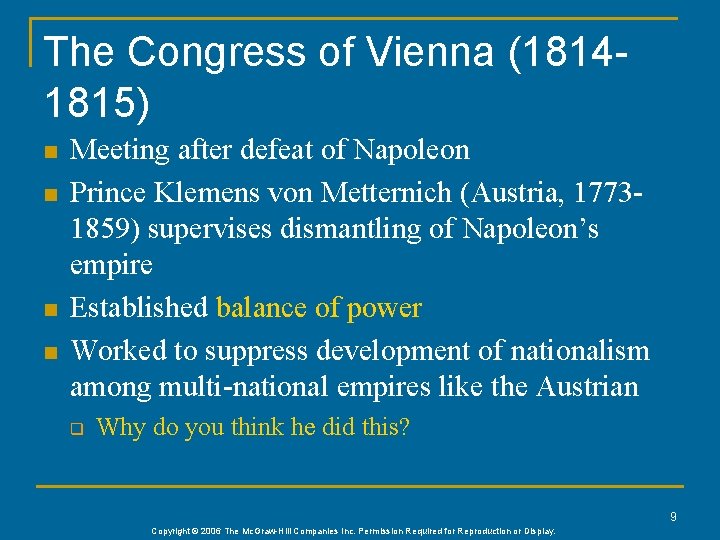 The Congress of Vienna (18141815) n n Meeting after defeat of Napoleon Prince Klemens