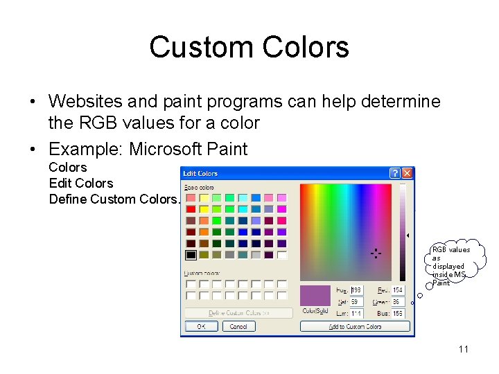 Custom Colors • Websites and paint programs can help determine the RGB values for