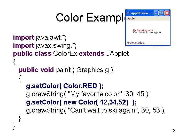 Color Example import java. awt. *; import javax. swing. *; public class Color. Ex