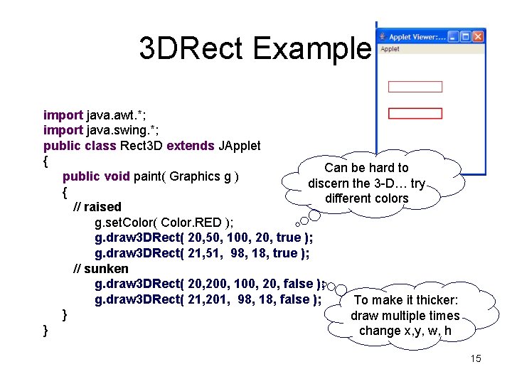 3 DRect Example import java. awt. *; import java. swing. *; public class Rect