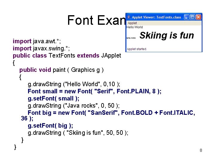 Font Example import java. awt. *; import javax. swing. *; public class Text. Fonts